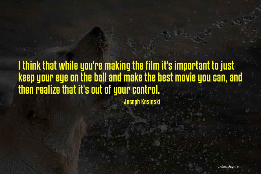 Aatif Sulleyman Quotes By Joseph Kosinski Aatif Sulleyman Quotes By Joseph Kosinski