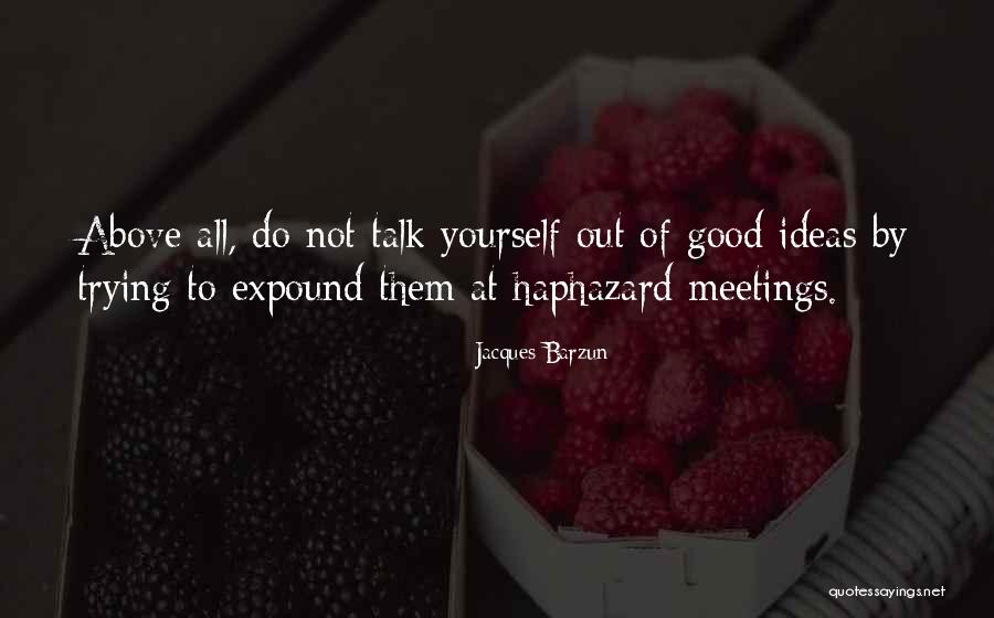 Aavesam Quotes By Jacques Barzun Aavesam Quotes By Jacques Barzun