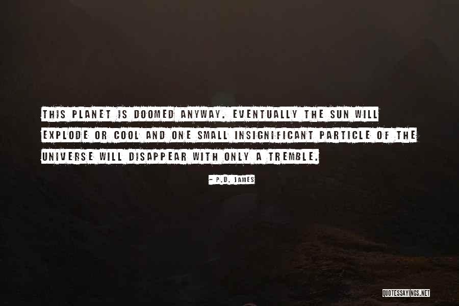 Aayan Quotes By P.D. James Aayan Quotes By P.D. James