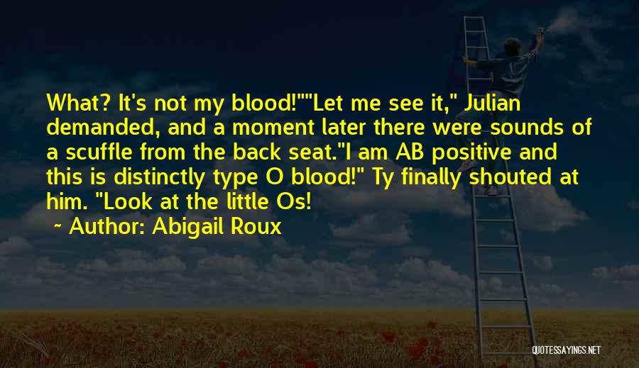 Ab Blood Type Quotes By Abigail Roux