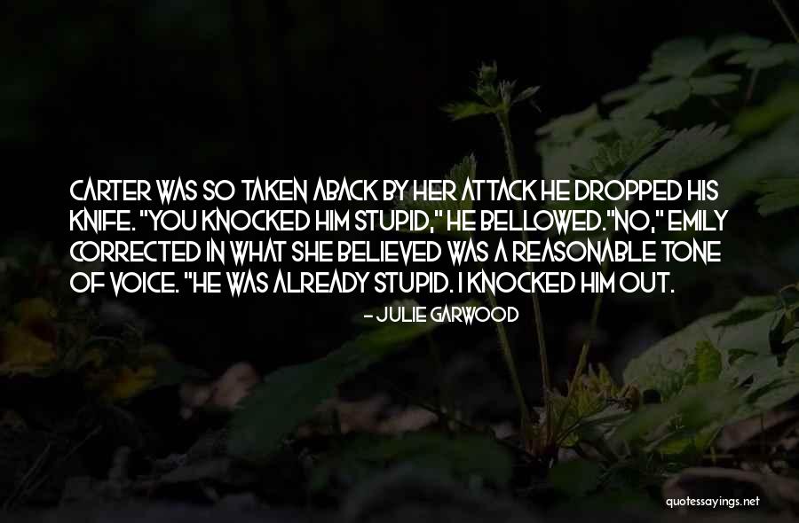 Aback Quotes By Julie Garwood Aback Quotes By Julie Garwood
