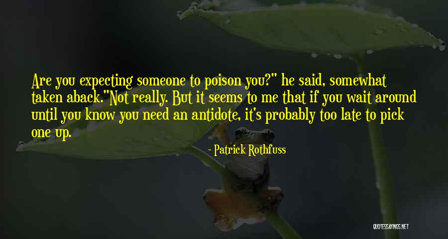 Aback Quotes By Patrick Rothfuss Aback Quotes By Patrick Rothfuss