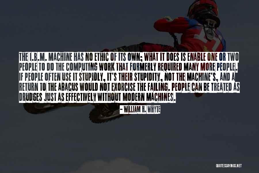 Abacus Computers Quotes By William H. Whyte Abacus Computers Quotes By William H. Whyte