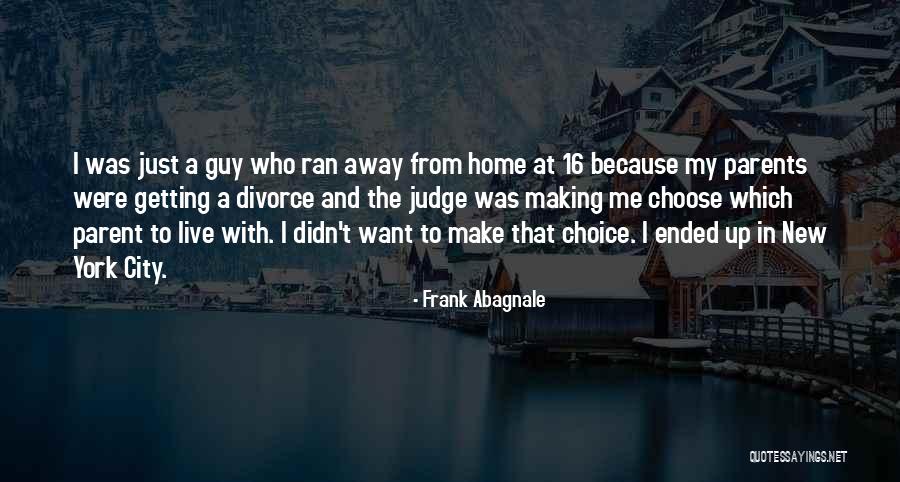 Abagnale Frank Quotes By Frank Abagnale Abagnale Frank Quotes By Frank Abagnale