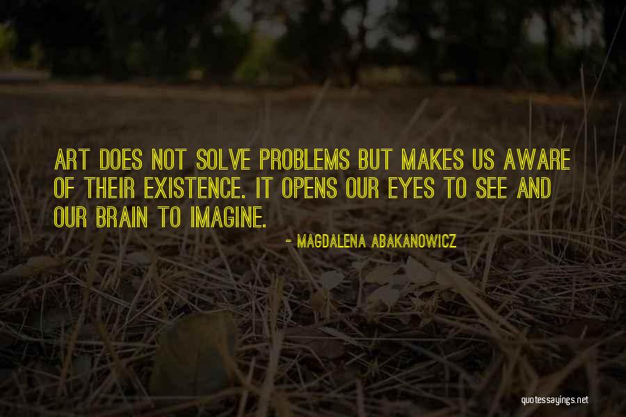 Abakanowicz Art Quotes By Magdalena Abakanowicz Abakanowicz Art Quotes By Magdalena Abakanowicz