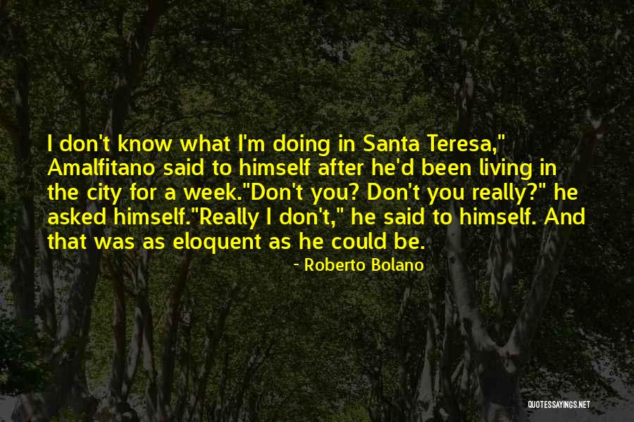 Abakari Quotes By Roberto Bolano Abakari Quotes By Roberto Bolano
