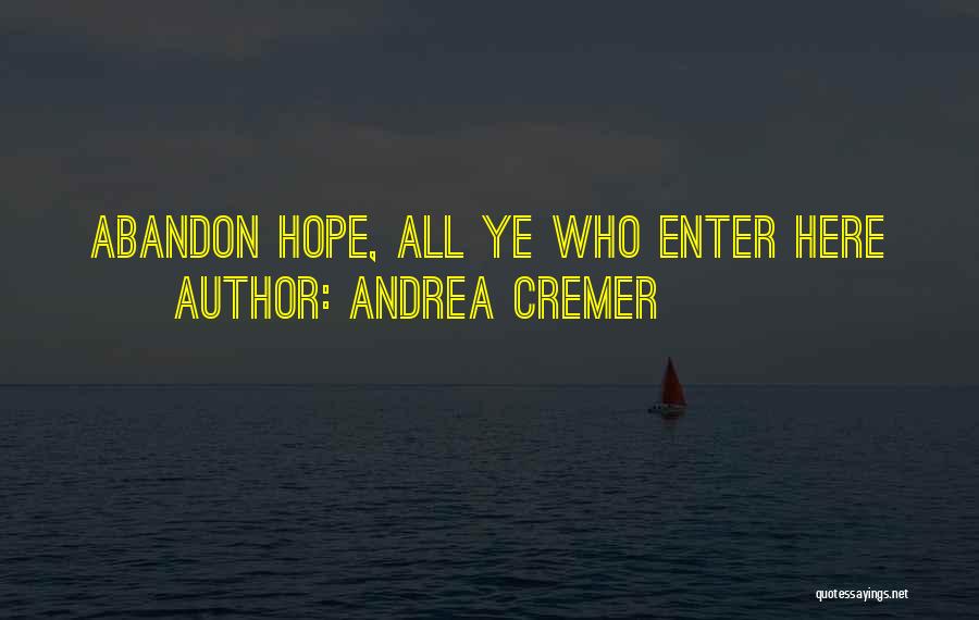 Abandon All Hope Quotes By Andrea Cremer