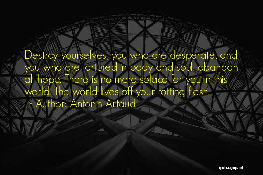 Abandon All Hope Quotes By Antonin Artaud