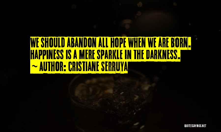 Abandon All Hope Quotes By Cristiane Serruya