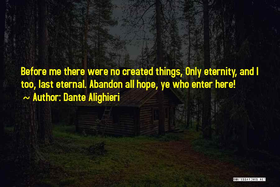 Abandon All Hope Quotes By Dante Alighieri