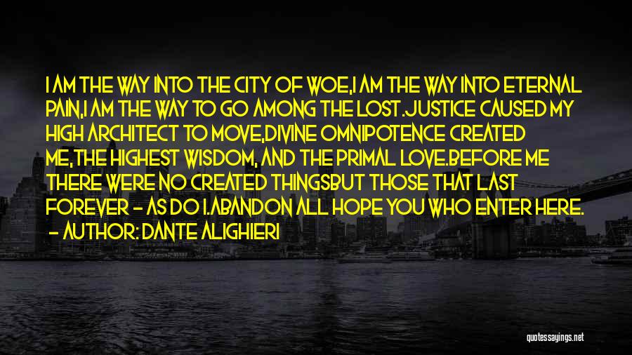 Abandon All Hope Quotes By Dante Alighieri