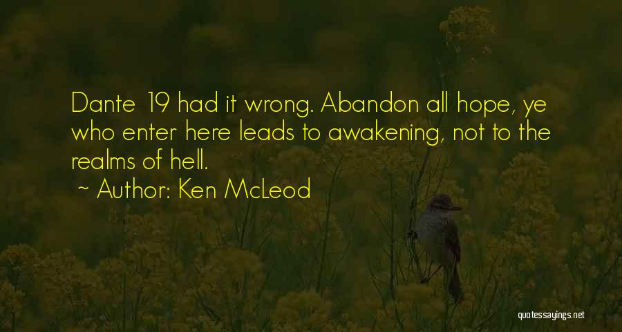 Abandon All Hope Quotes By Ken McLeod