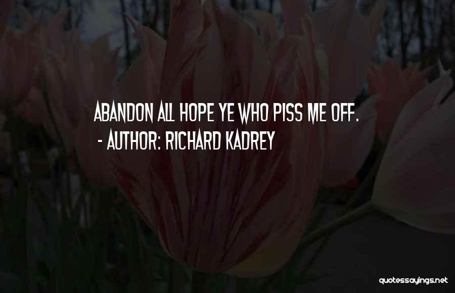 Abandon All Hope Quotes By Richard Kadrey