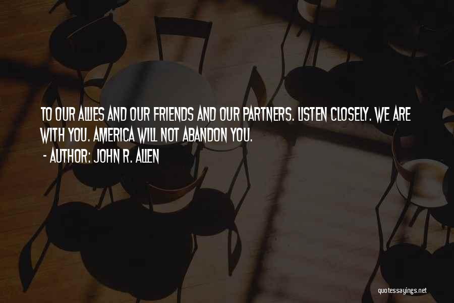 Abandon Friends Quotes By John R. Allen