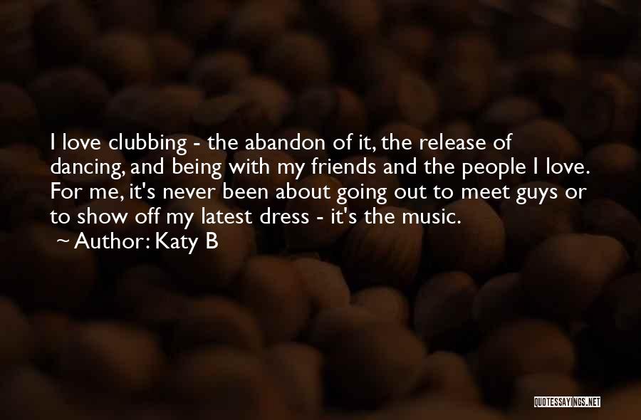 Abandon Friends Quotes By Katy B