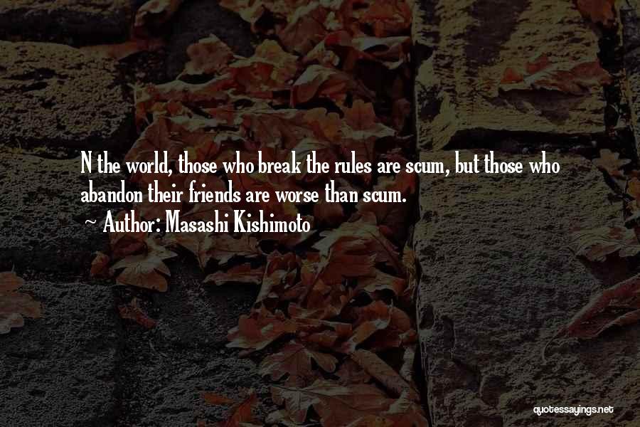 Abandon Friends Quotes By Masashi Kishimoto