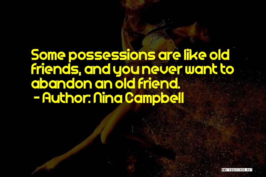 Abandon Friends Quotes By Nina Campbell