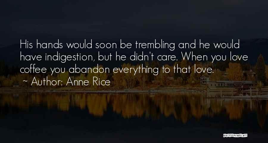 Abandon Love Quotes By Anne Rice