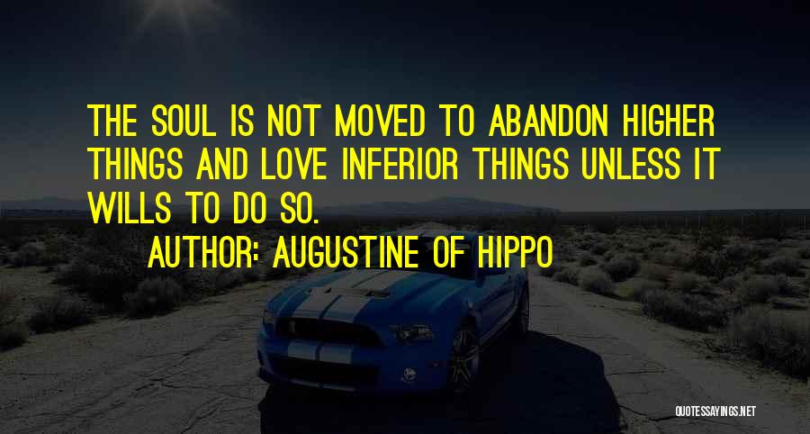 Abandon Love Quotes By Augustine Of Hippo