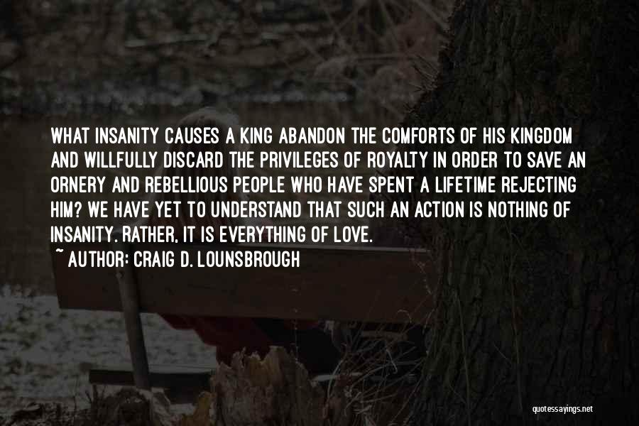 Abandon Love Quotes By Craig D. Lounsbrough