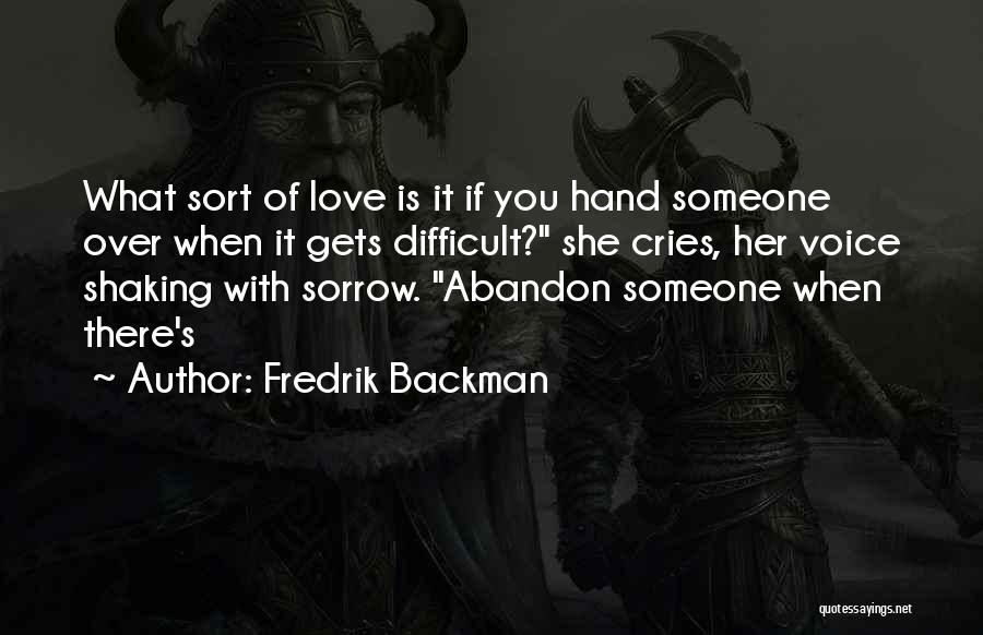 Abandon Love Quotes By Fredrik Backman