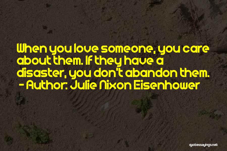 Abandon Love Quotes By Julie Nixon Eisenhower