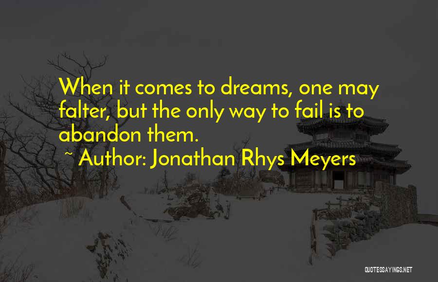 Abandon Quotes By Jonathan Rhys Meyers