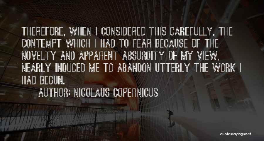 Abandon Quotes By Nicolaus Copernicus