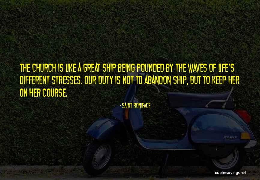 Abandon Ship Quotes By Saint Boniface Abandon Ship Quotes By Saint Boniface