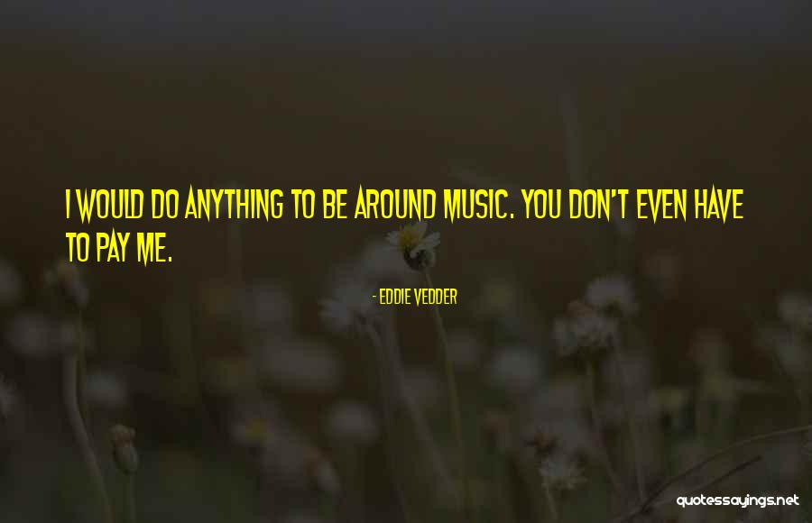 Abandonados Ruta Quotes By Eddie Vedder Abandonados Ruta Quotes By Eddie Vedder