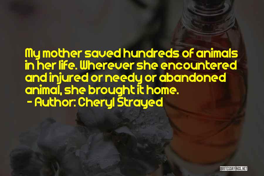 Abandoned Animals Quotes By Cheryl Strayed