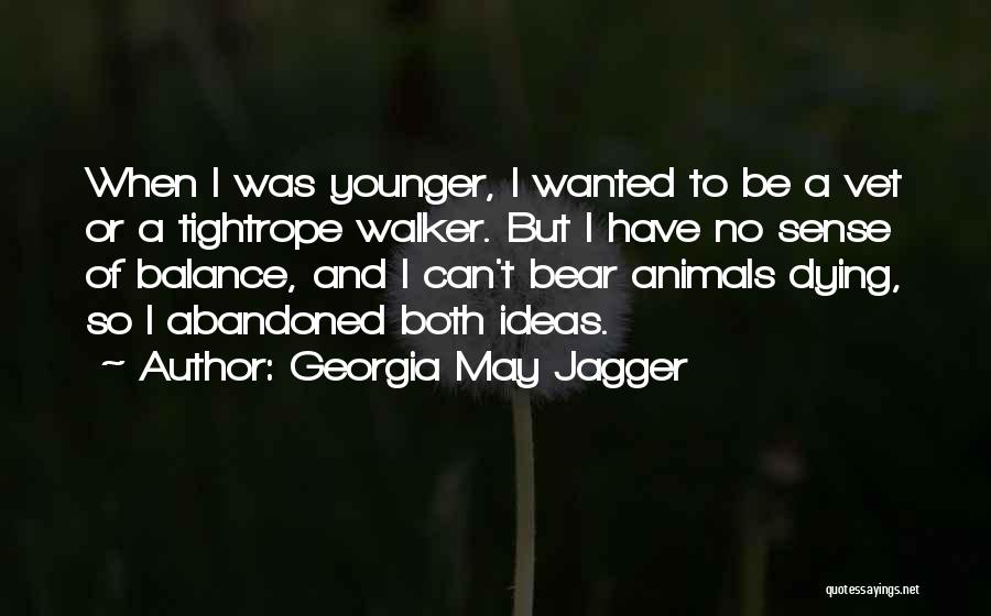 Abandoned Animals Quotes By Georgia May Jagger