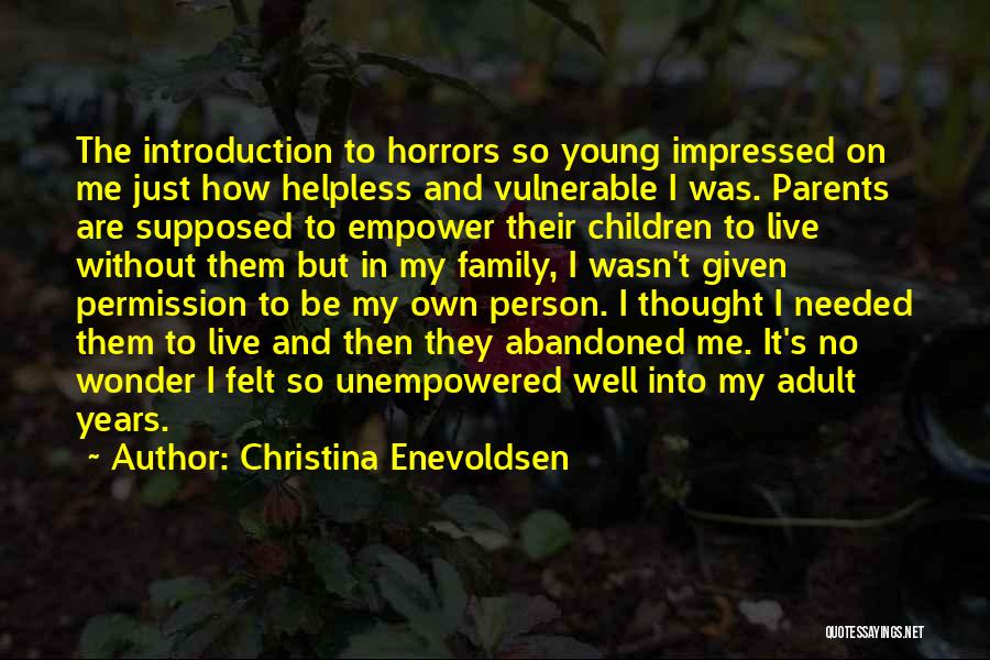 Abandoned Child Quotes By Christina Enevoldsen