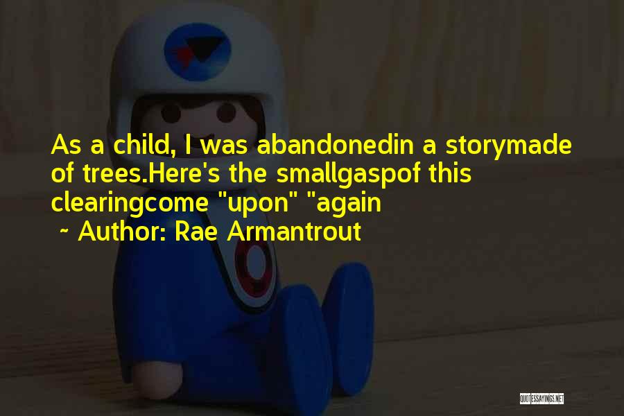 Abandoned Child Quotes By Rae Armantrout