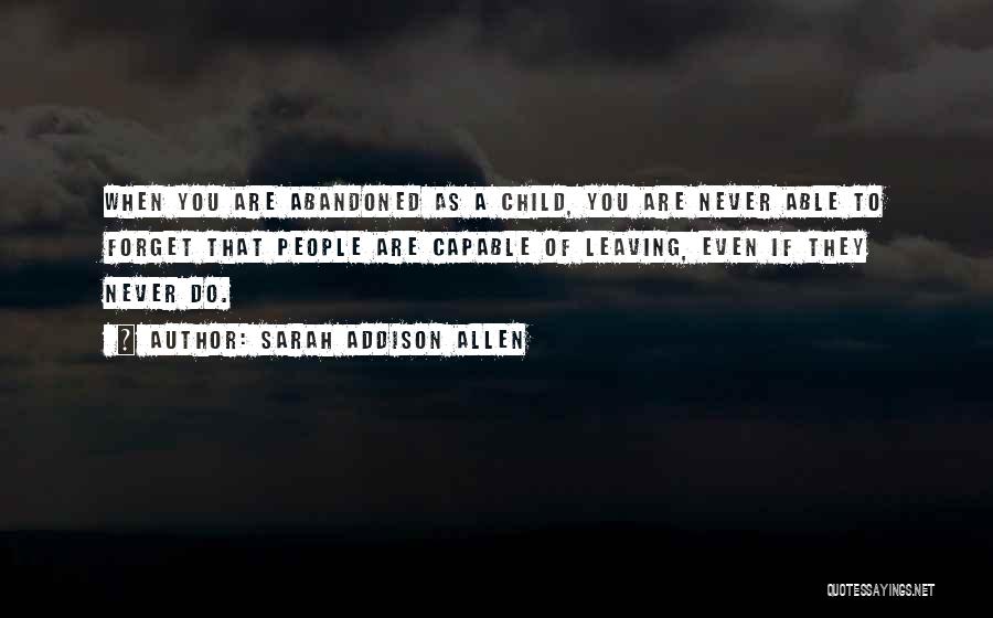 Abandoned Child Quotes By Sarah Addison Allen