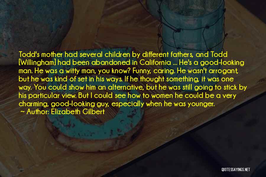 Abandoned Fathers Quotes By Elizabeth Gilbert