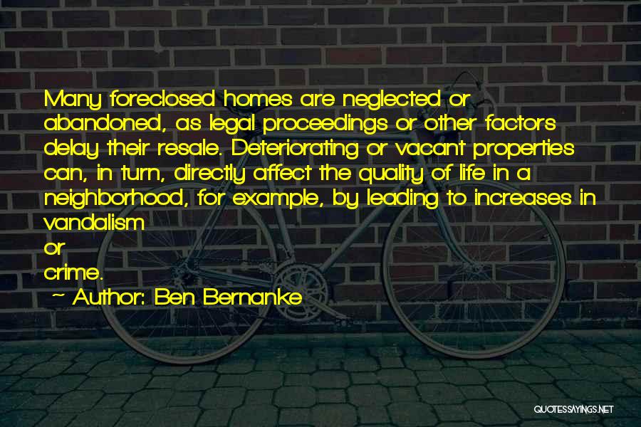 Abandoned Homes Quotes By Ben Bernanke