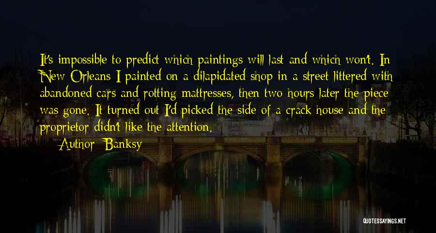 Abandoned House Quotes By Banksy