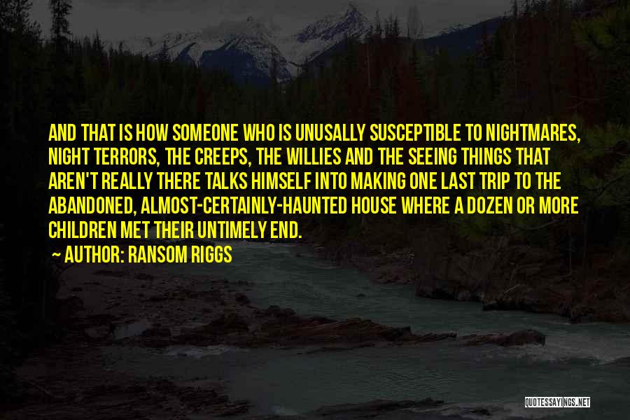 Abandoned House Quotes By Ransom Riggs