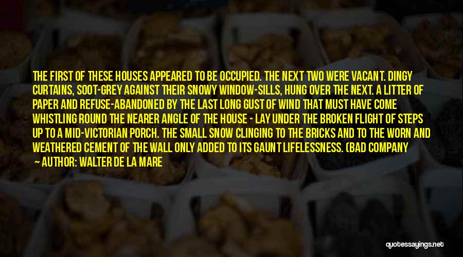 Abandoned House Quotes By Walter De La Mare