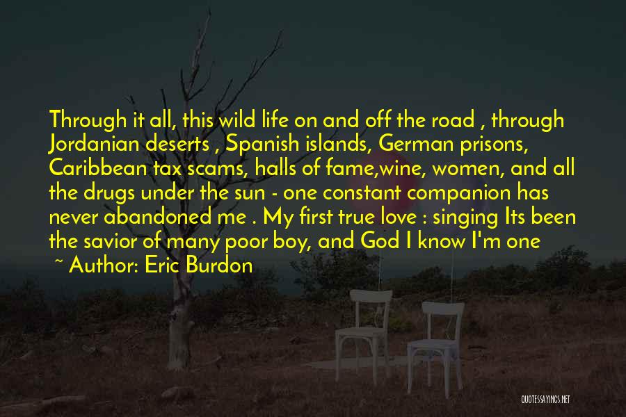 Abandoned Love Quotes By Eric Burdon