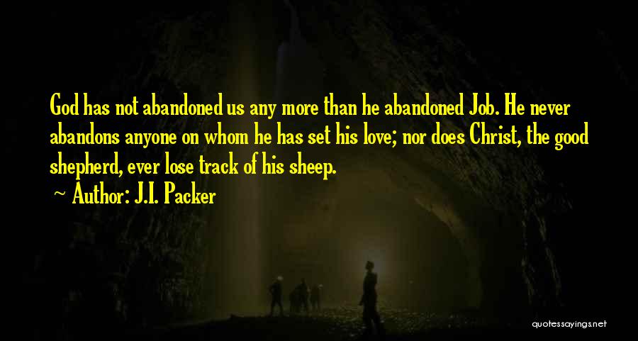 Abandoned Love Quotes By J.I. Packer