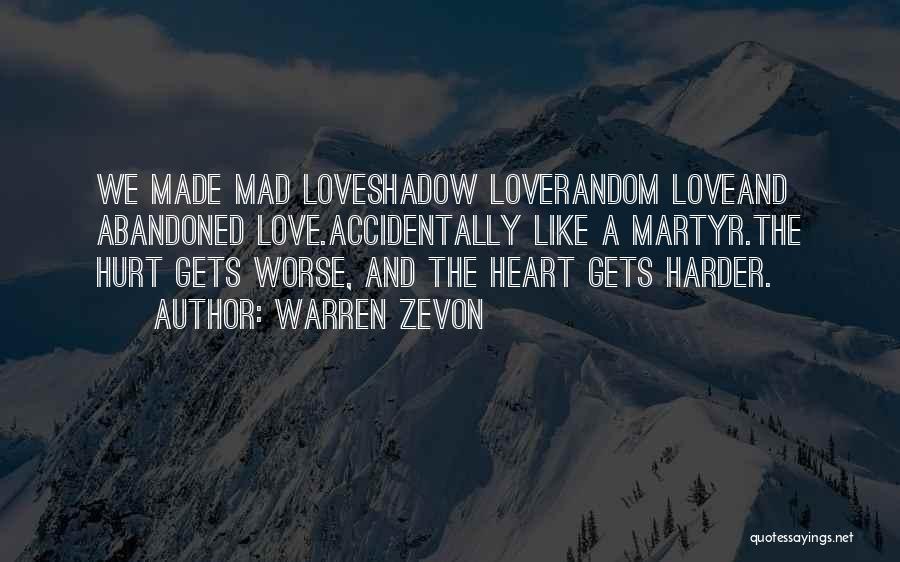 Abandoned Love Quotes By Warren Zevon