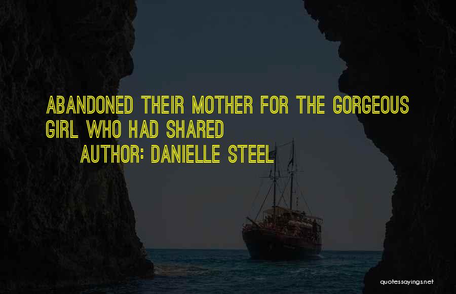 Abandoned Mother Quotes By Danielle Steel