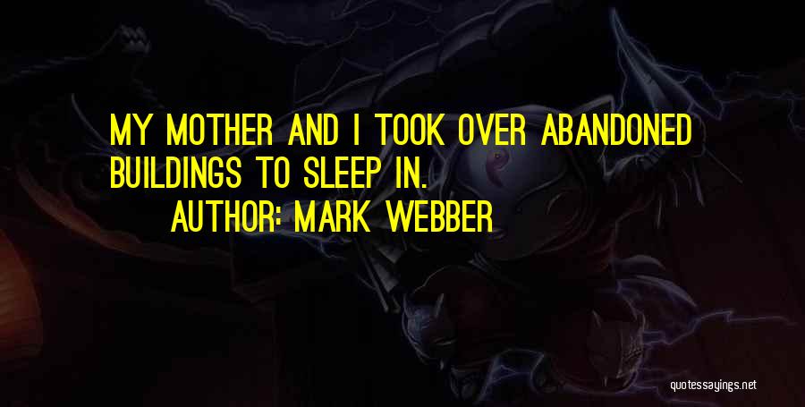 Abandoned Mother Quotes By Mark Webber