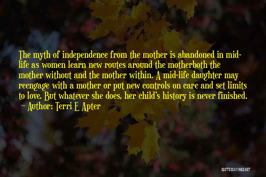 Abandoned Mother Quotes By Terri E Apter