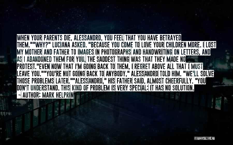 Abandoned Parents Quotes By Mark Helprin