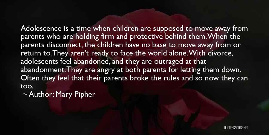 Abandoned Parents Quotes By Mary Pipher