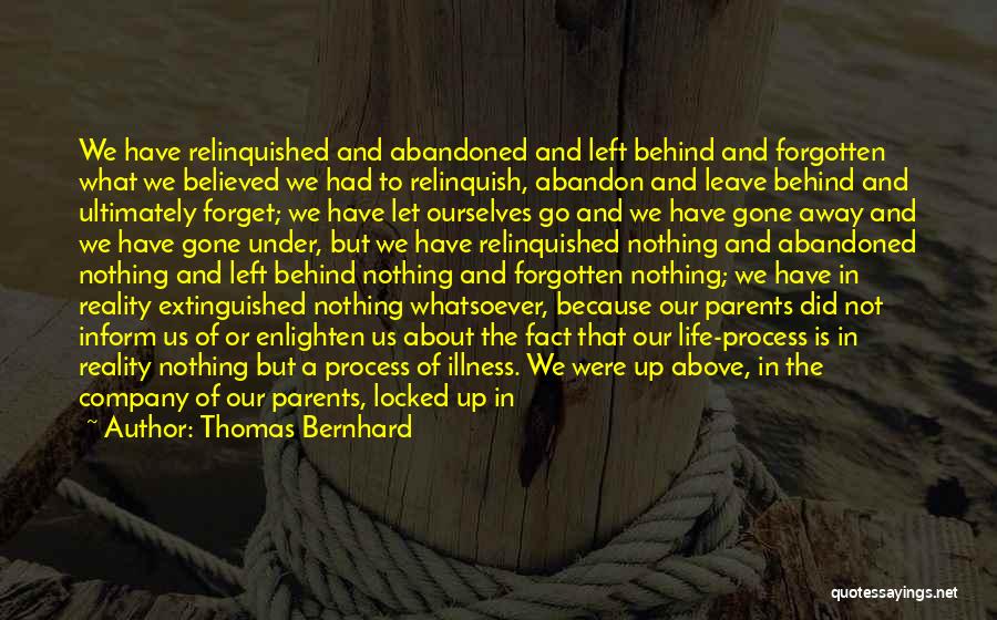 Abandoned Parents Quotes By Thomas Bernhard