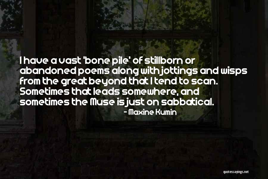 Abandoned Poems Quotes By Maxine Kumin